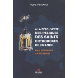 A la découverte des reliques des Saints orthodoxes de France - Occasion