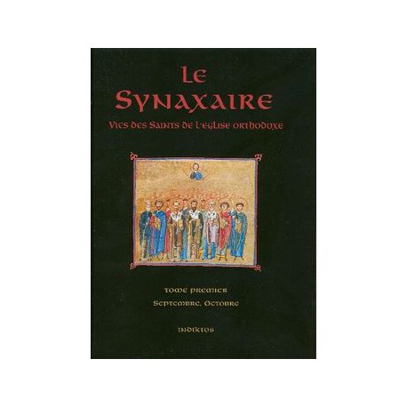 Le Synaxaire. Vie des saints de l'Eglise orthodoxe. Tome 1 - Occasion